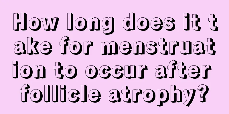 How long does it take for menstruation to occur after follicle atrophy?