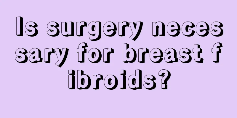 Is surgery necessary for breast fibroids?