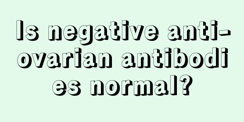 Is negative anti-ovarian antibodies normal?