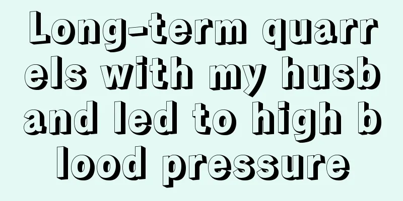 Long-term quarrels with my husband led to high blood pressure