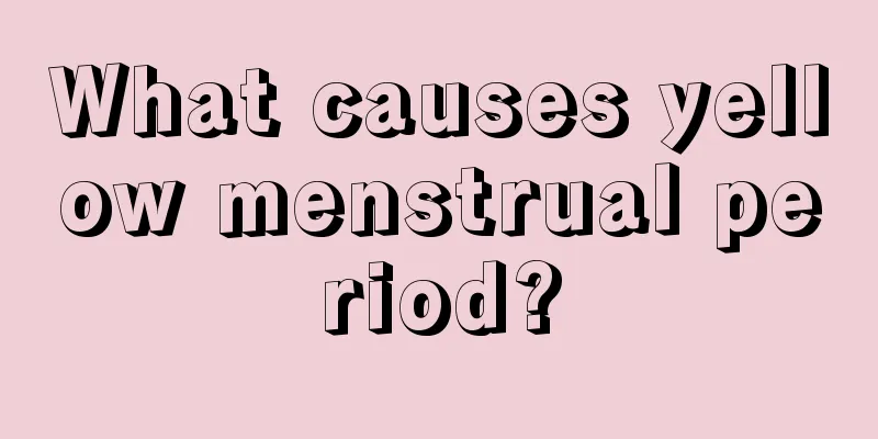 What causes yellow menstrual period?