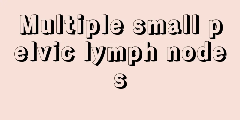 Multiple small pelvic lymph nodes