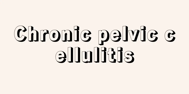 Chronic pelvic cellulitis