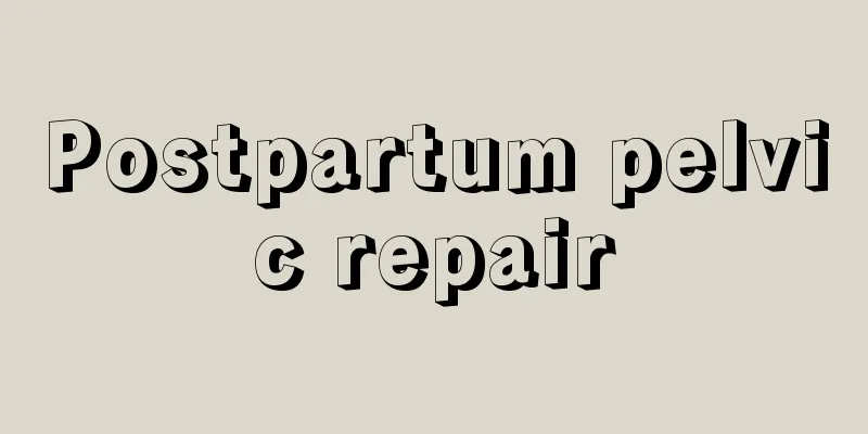 Postpartum pelvic repair