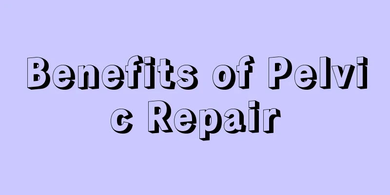 Benefits of Pelvic Repair