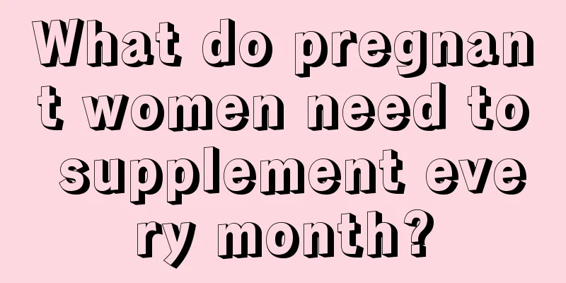 What do pregnant women need to supplement every month?