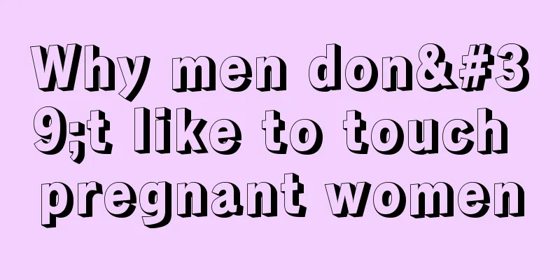 Why men don't like to touch pregnant women