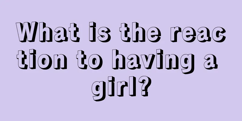 What is the reaction to having a girl?