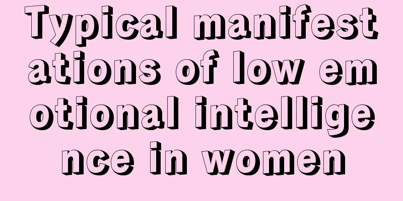 Typical manifestations of low emotional intelligence in women