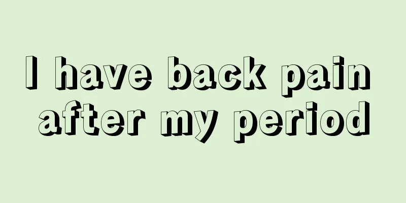 I have back pain after my period