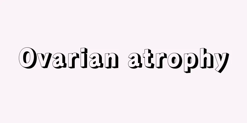 Ovarian atrophy