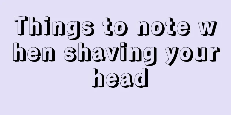 Things to note when shaving your head