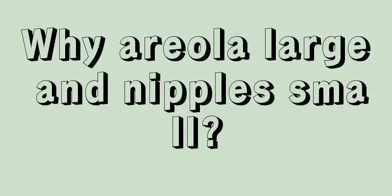 Why areola large and nipples small?