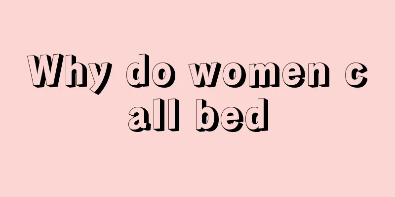 Why do women call bed