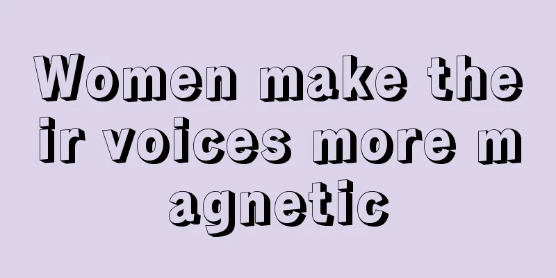 Women make their voices more magnetic