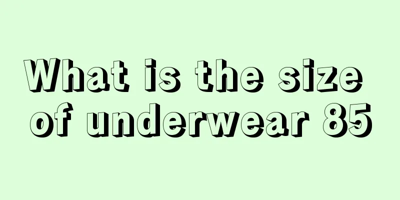 What is the size of underwear 85