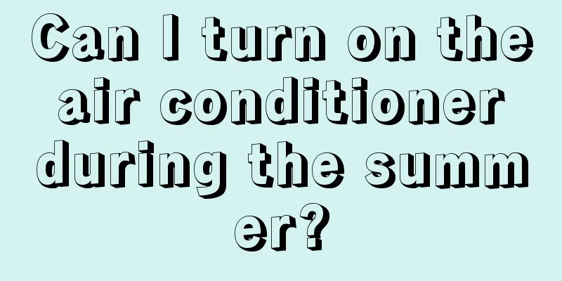 Can I turn on the air conditioner during the summer?