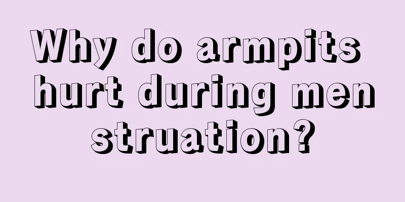 Why do armpits hurt during menstruation?