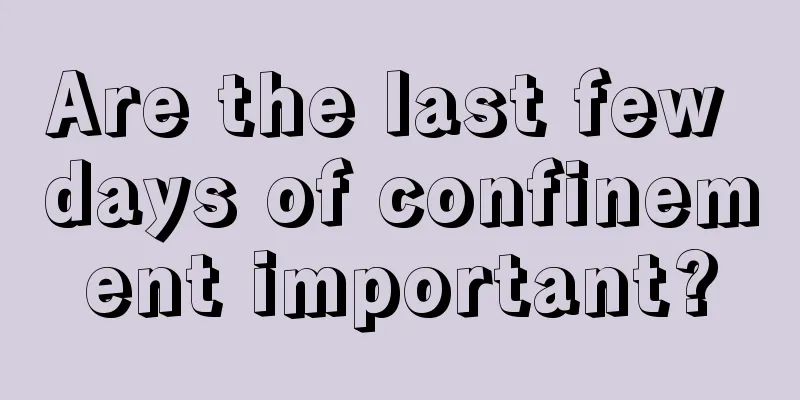 Are the last few days of confinement important?