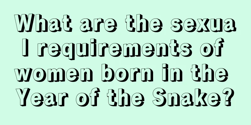 What are the sexual requirements of women born in the Year of the Snake?