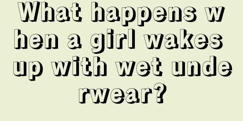 What happens when a girl wakes up with wet underwear?