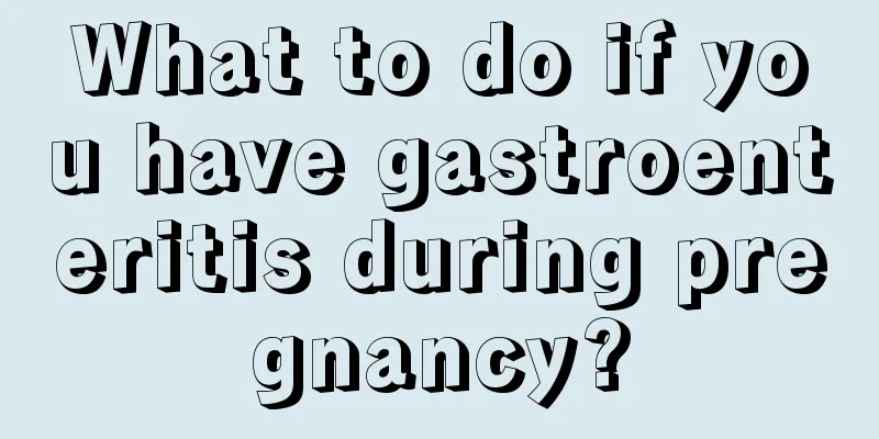 What to do if you have gastroenteritis during pregnancy?