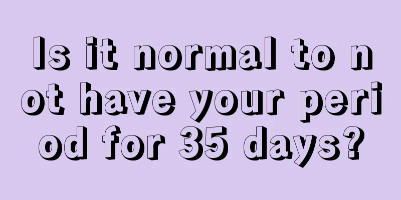 Is it normal to not have your period for 35 days?