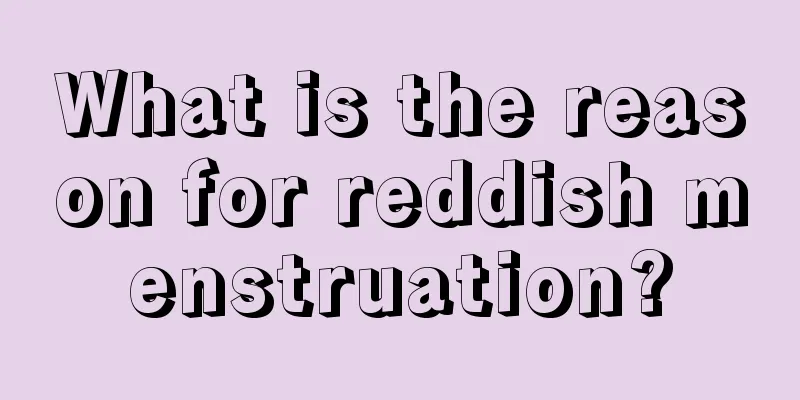 What is the reason for reddish menstruation?