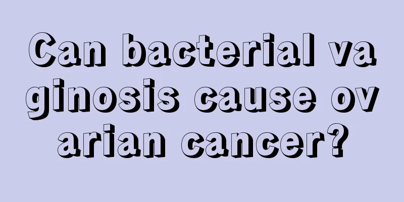 Can bacterial vaginosis cause ovarian cancer?