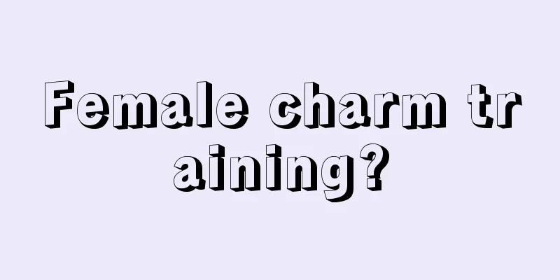 Female charm training?