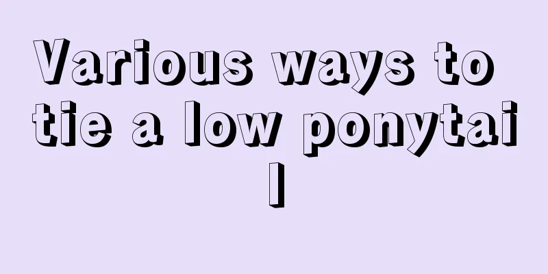 Various ways to tie a low ponytail