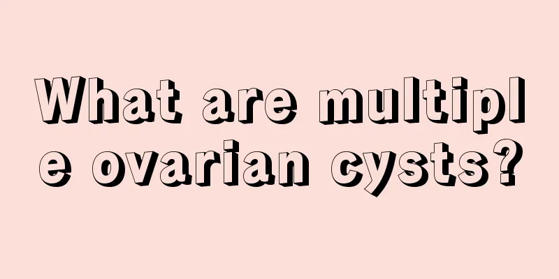 What are multiple ovarian cysts?