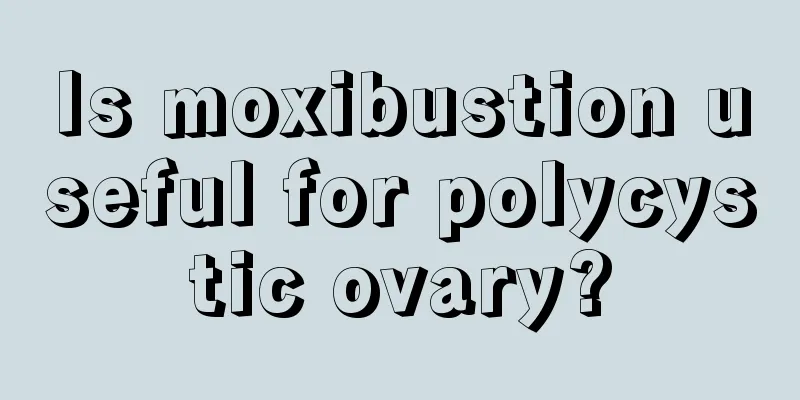 Is moxibustion useful for polycystic ovary?