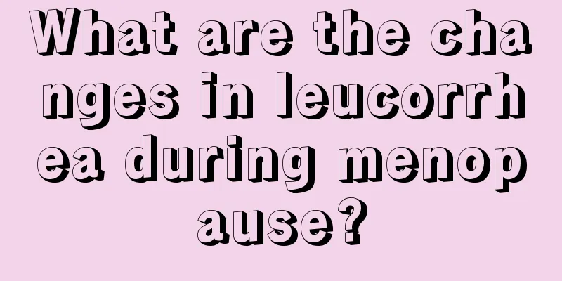 What are the changes in leucorrhea during menopause?