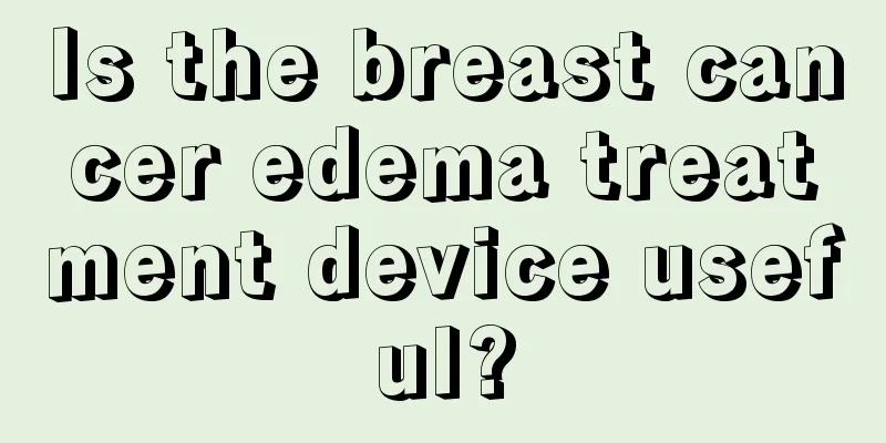 Is the breast cancer edema treatment device useful?