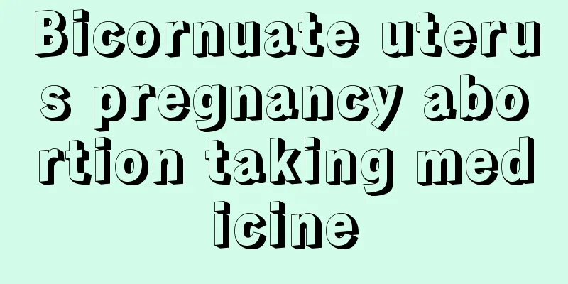 Bicornuate uterus pregnancy abortion taking medicine