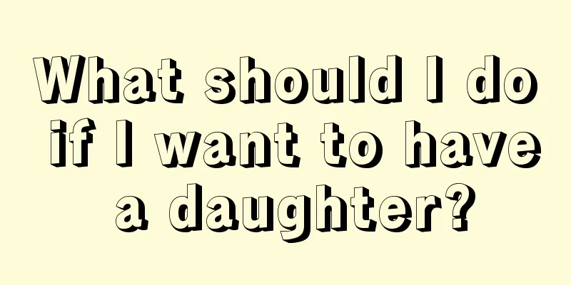 What should I do if I want to have a daughter?