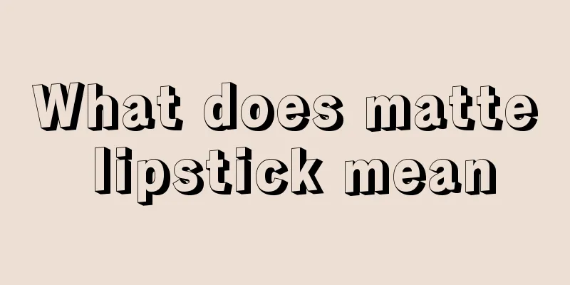 What does matte lipstick mean