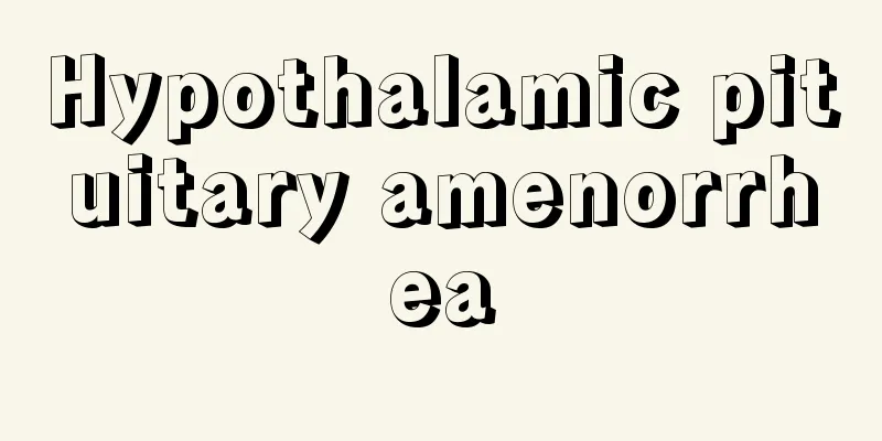 Hypothalamic pituitary amenorrhea