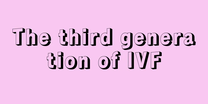 The third generation of IVF