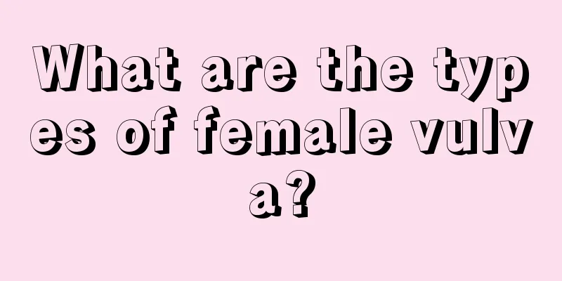 What are the types of female vulva?