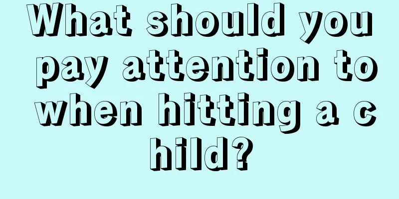 What should you pay attention to when hitting a child?