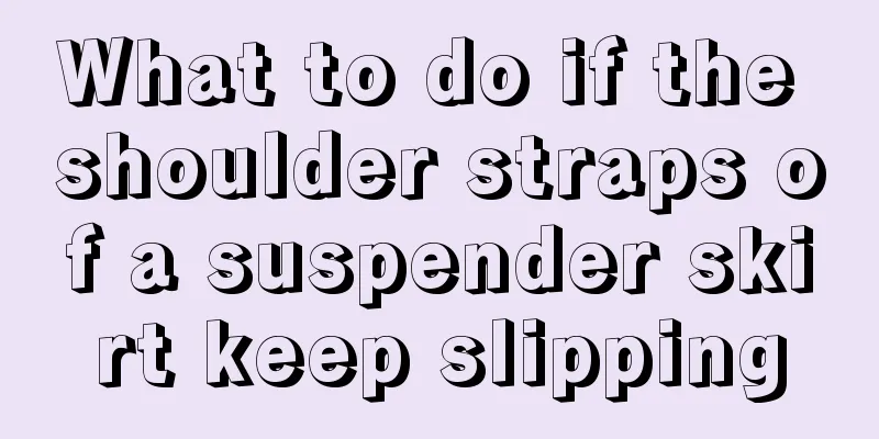 What to do if the shoulder straps of a suspender skirt keep slipping