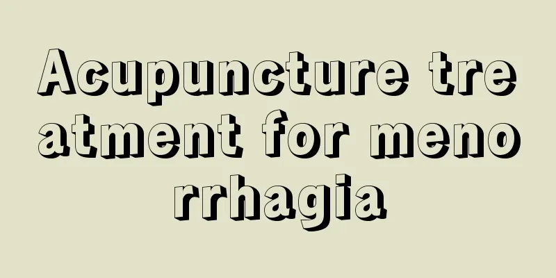 Acupuncture treatment for menorrhagia