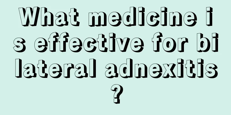 What medicine is effective for bilateral adnexitis?