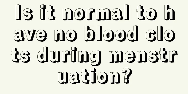 Is it normal to have no blood clots during menstruation?