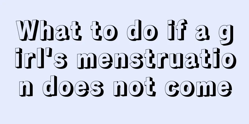 What to do if a girl's menstruation does not come