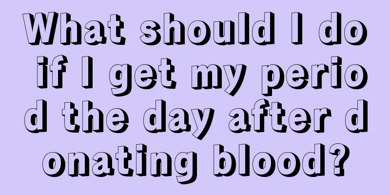 What should I do if I get my period the day after donating blood?