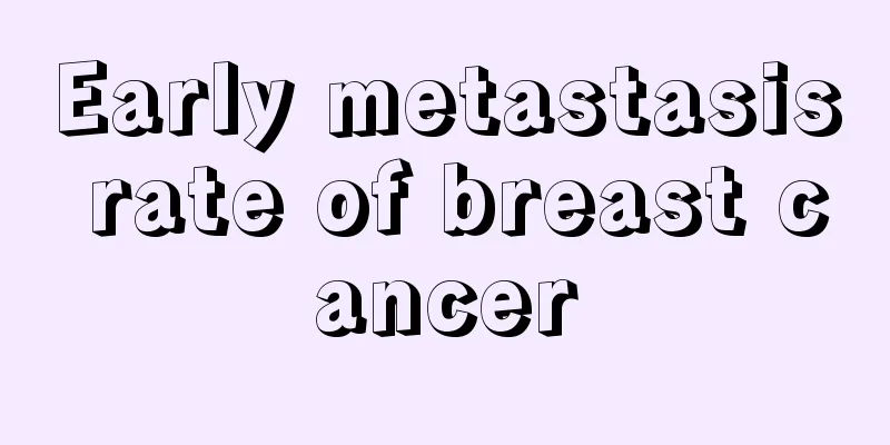 Early metastasis rate of breast cancer