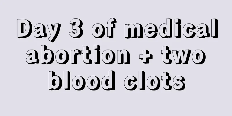 Day 3 of medical abortion + two blood clots